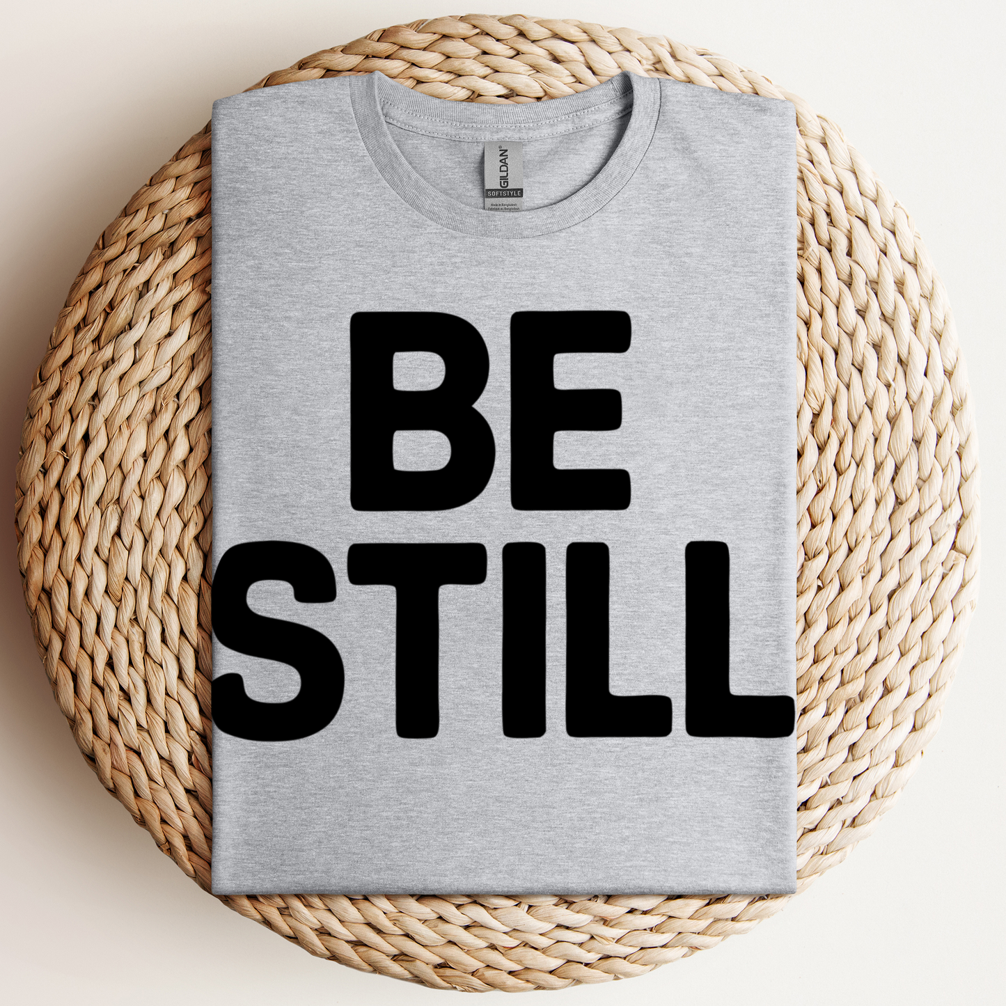 Be Still T-Shirt