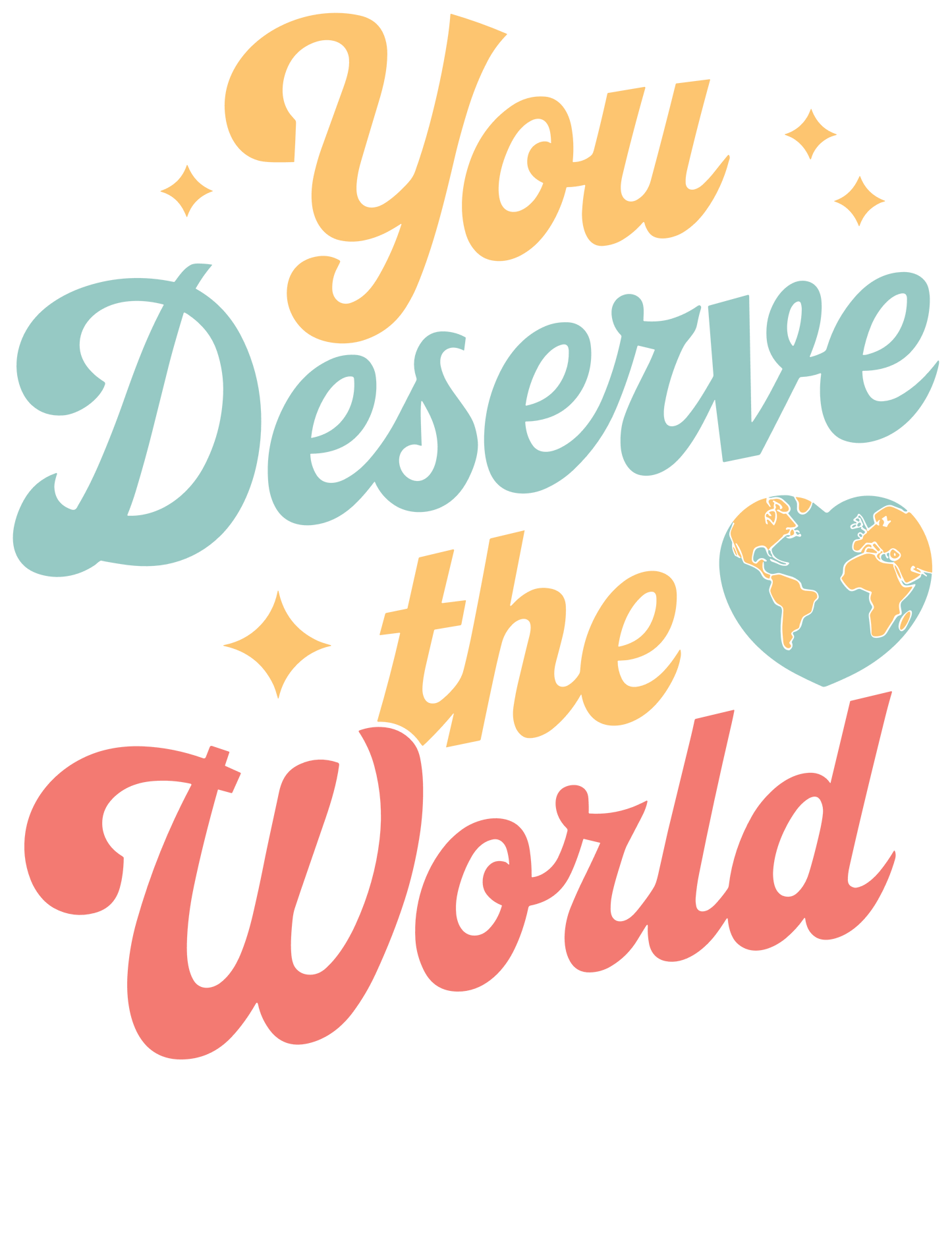 You Deserve The World T-Shirt