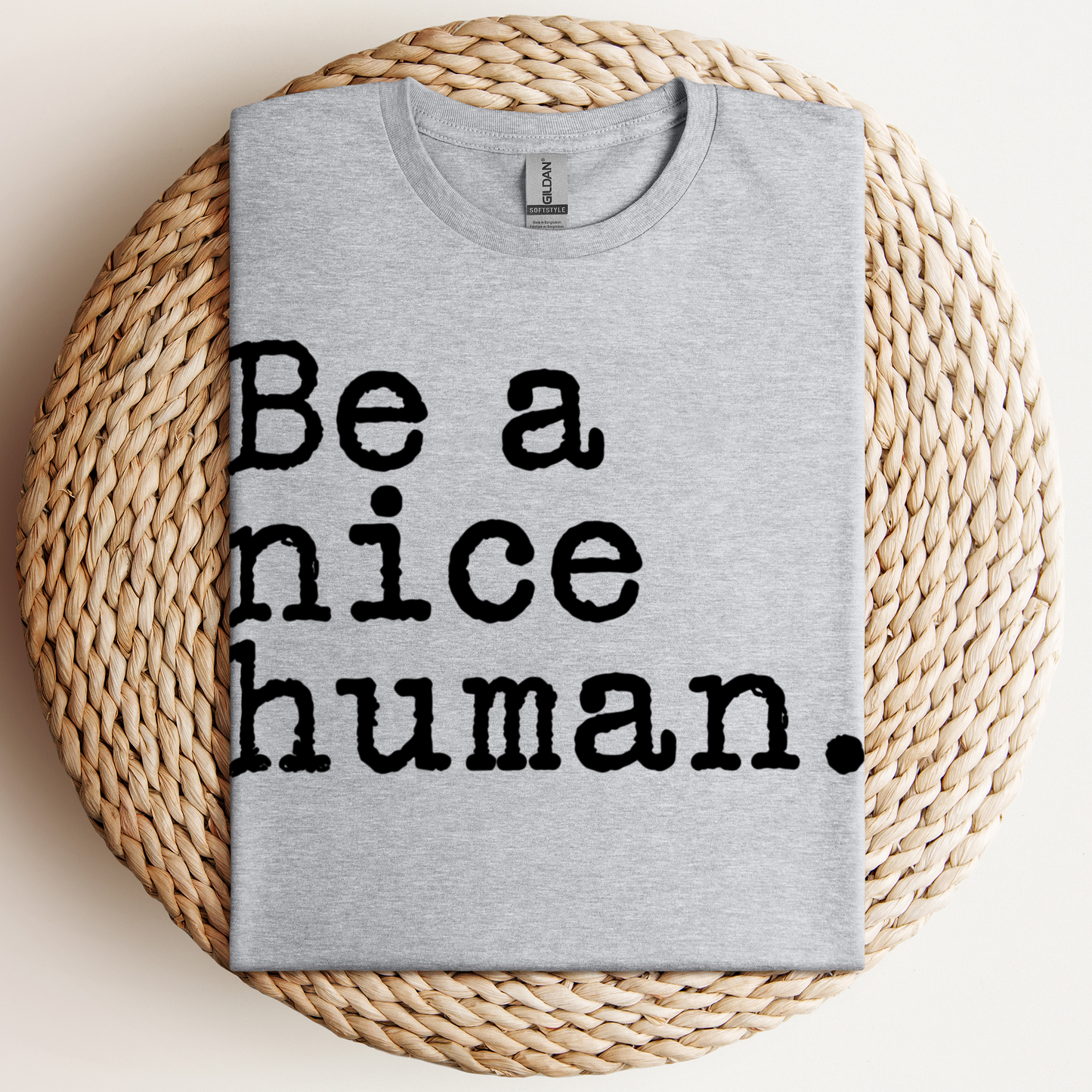 Be A Nice Human T-Shirt