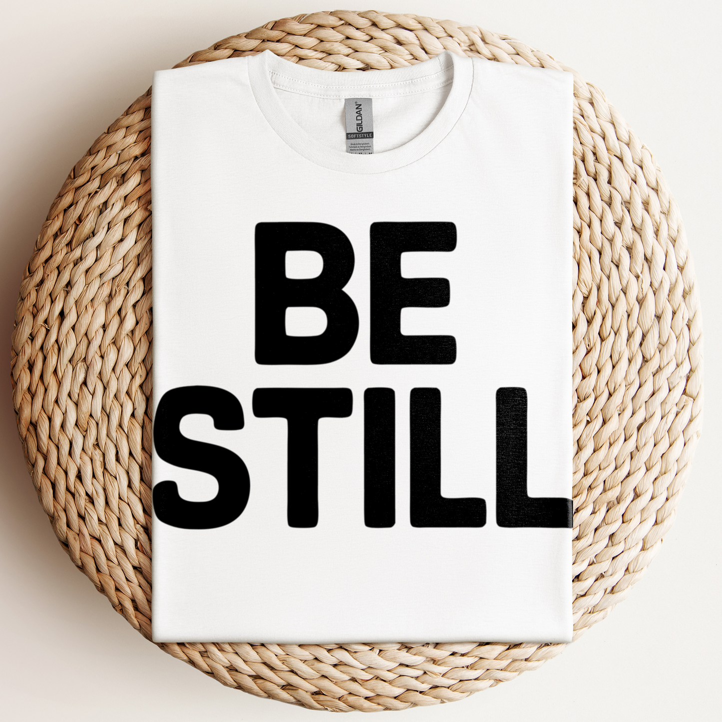 Be Still T-Shirt