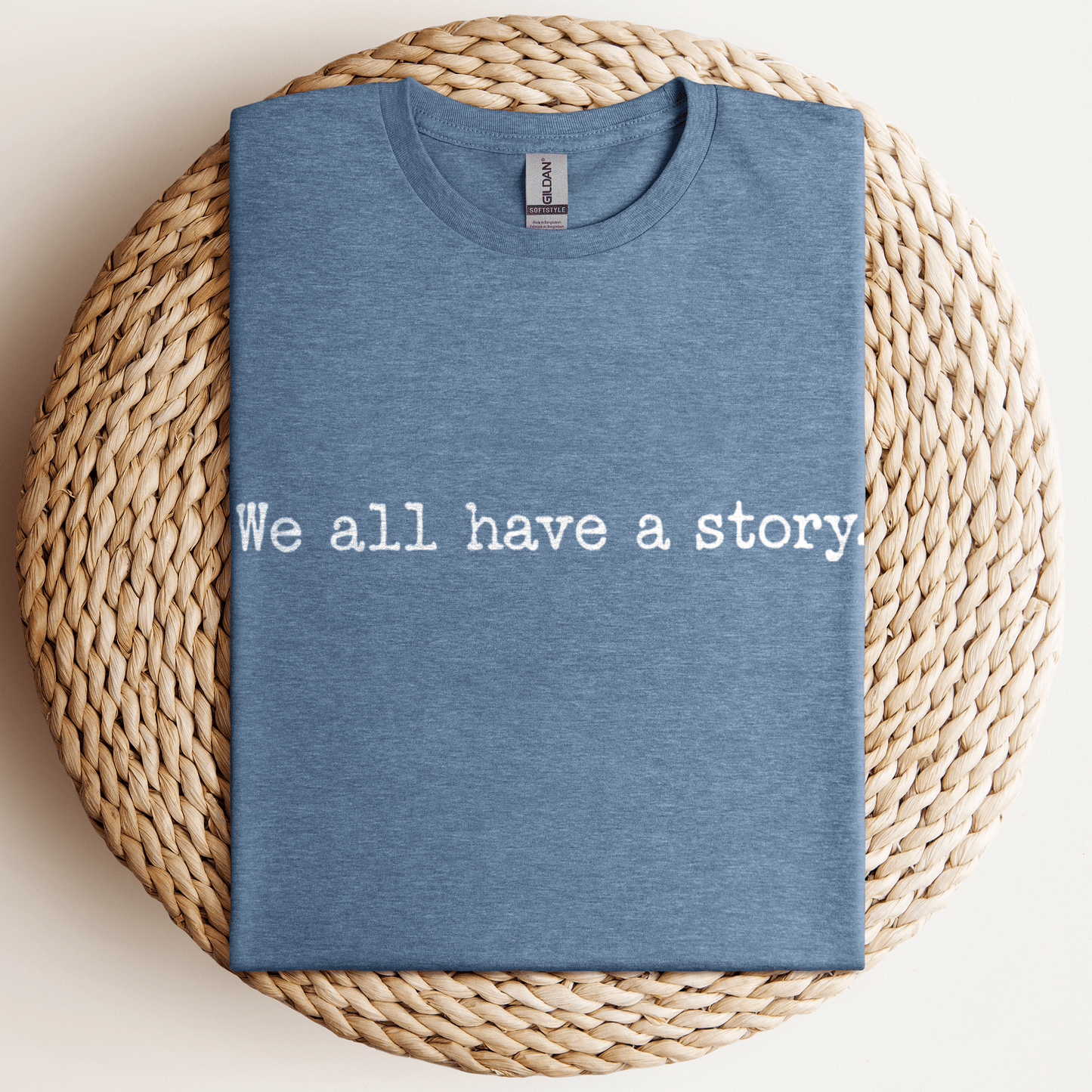 We All Have A Story T-Shirt Heather Indigo / S