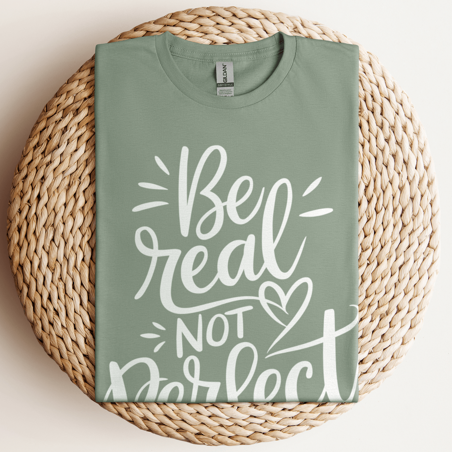 Be Real Not Perfect T-Shirt Sage / S