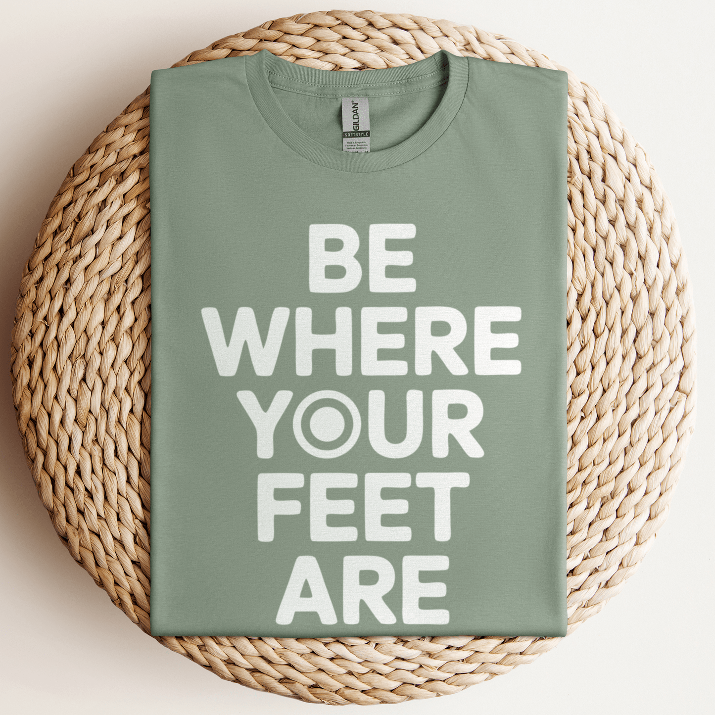 Be Where Your Feet T-Shirt Sage / S