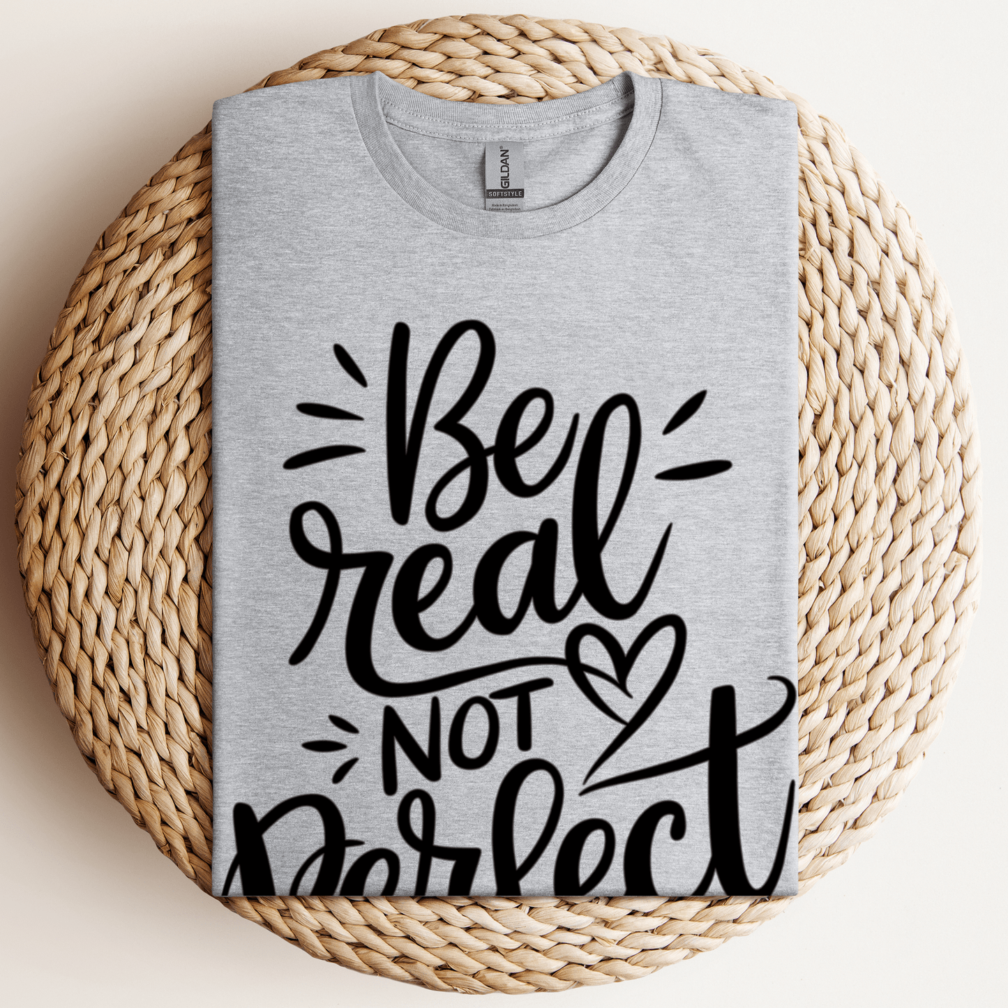 Be Real Not Perfect T-Shirt Sport Grey / S