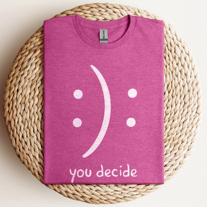 You Decide T-Shirt