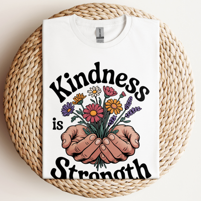 Kindness Is Strength T-Shirt
