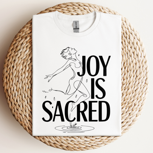 Joy Is Sacred T-Shirt
