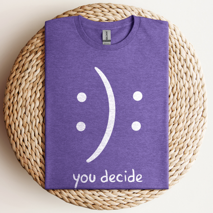 You Decide T-Shirt