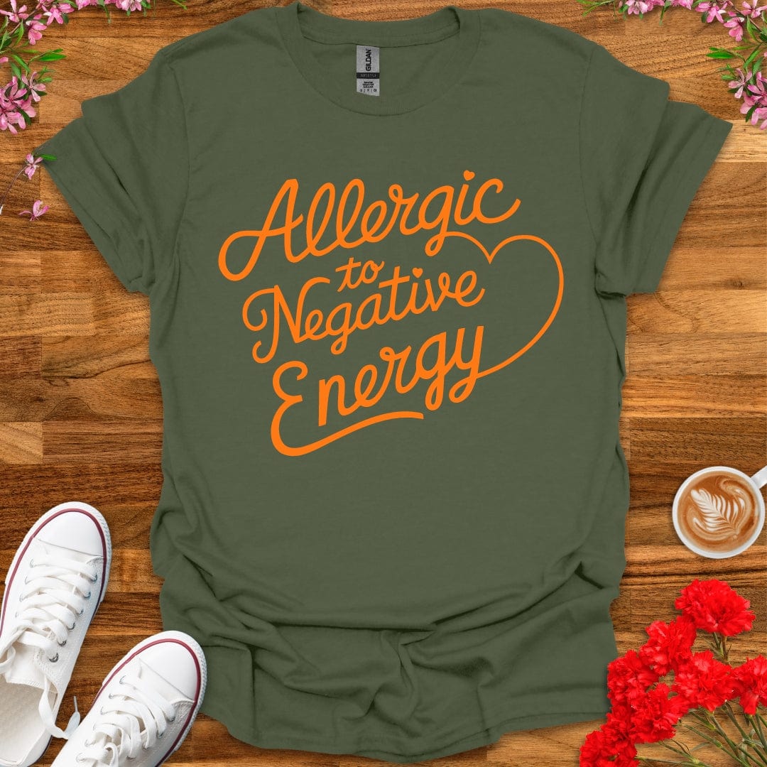 Allergic To Negative Energy T-Shirt