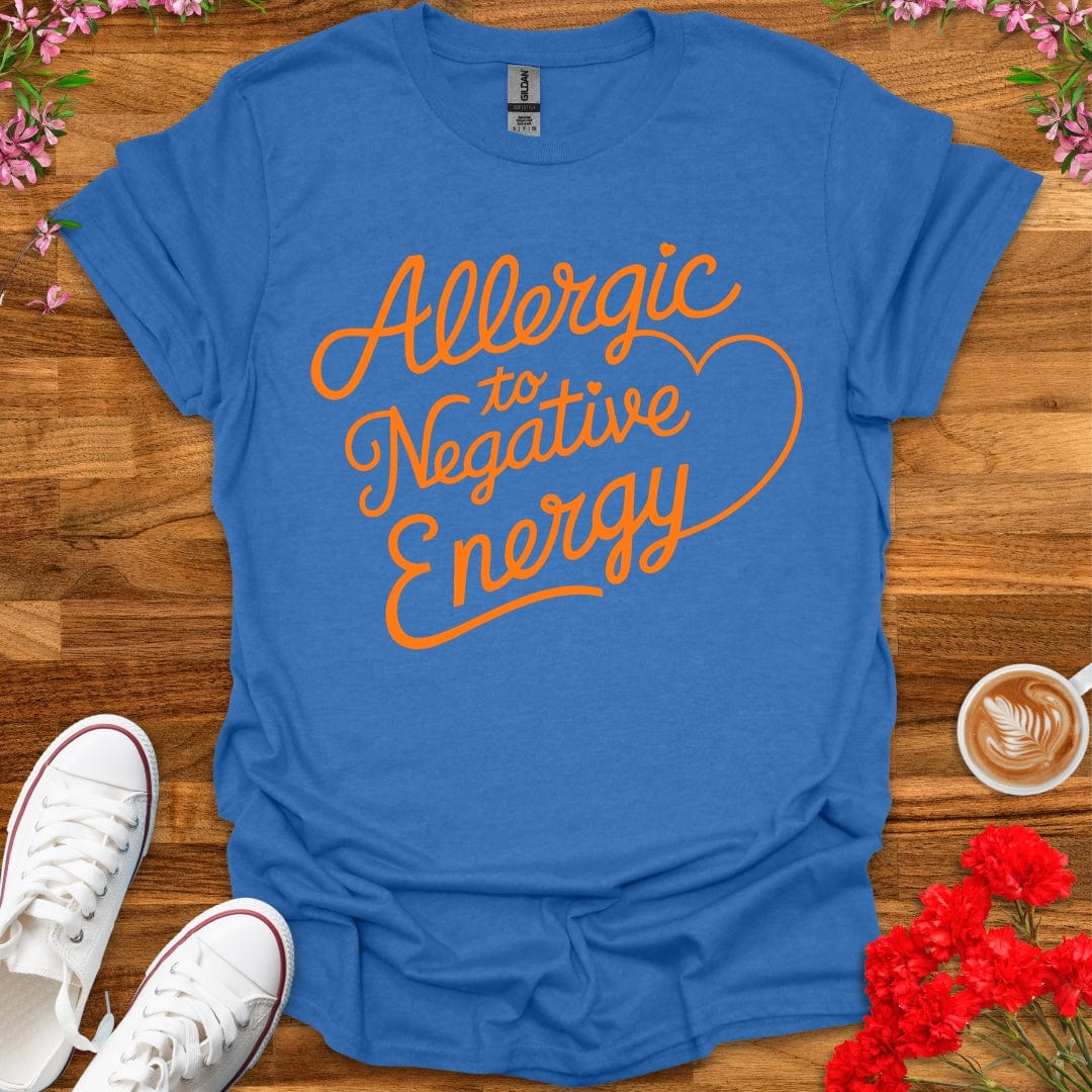 Allergic To Negative Energy T-Shirt