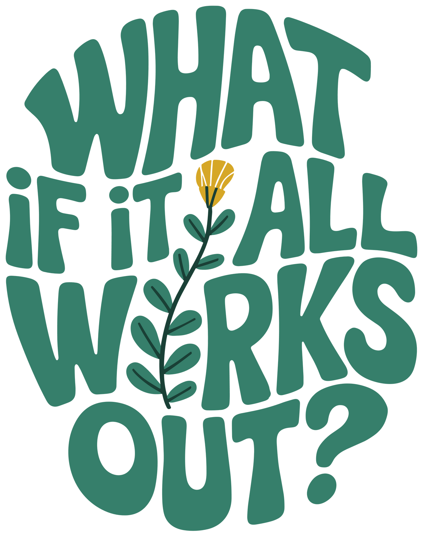 What If It All Works Out T-Shirt