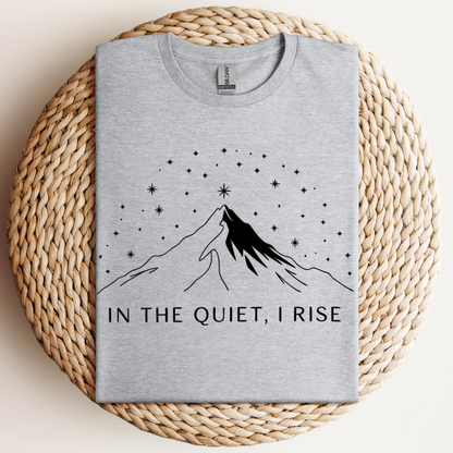 In The Quiet, I Rise T-Shirt