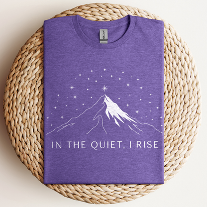 In The Quiet, I Rise T-Shirt