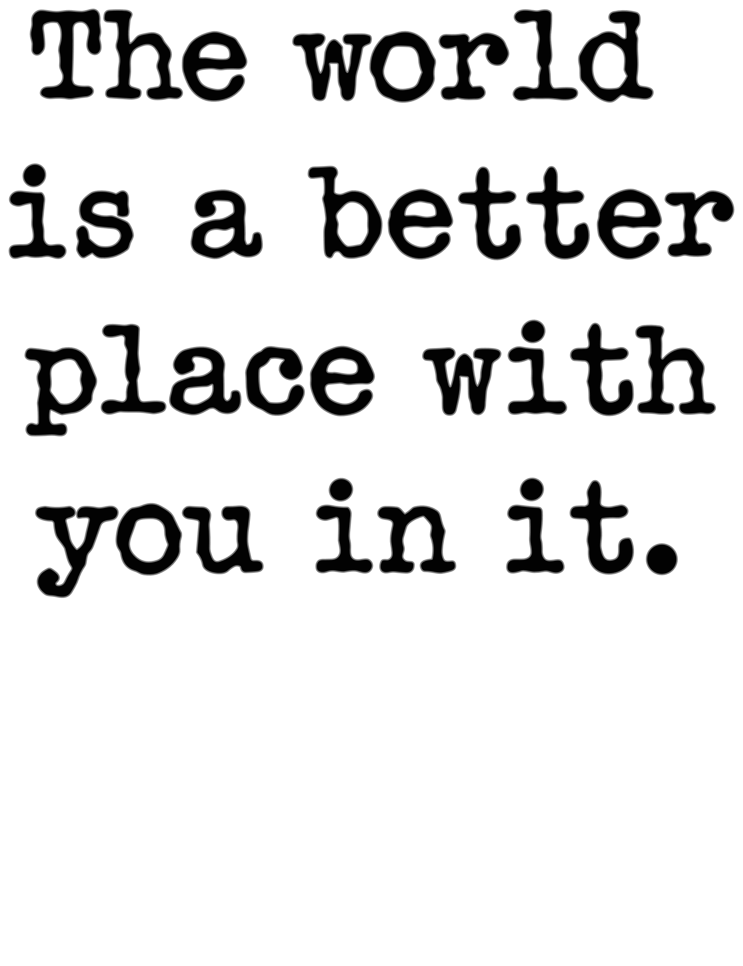 The World Is A Better T-Shirt