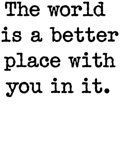 The World Is A Better T-Shirt