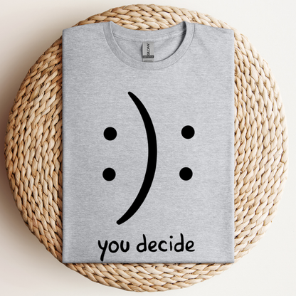 You Decide T-Shirt