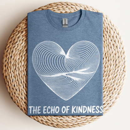 The Echo Of Kindness T-Shirt