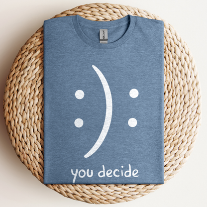 You Decide T-Shirt