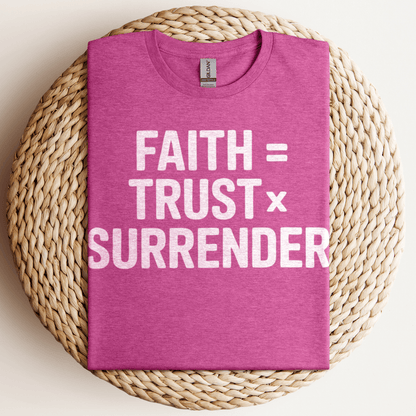 Faith = Trust x Surrender T-Shirt Heather Berry / S