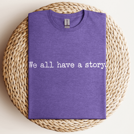 We All Have A Story T-Shirt Heather Purple / S