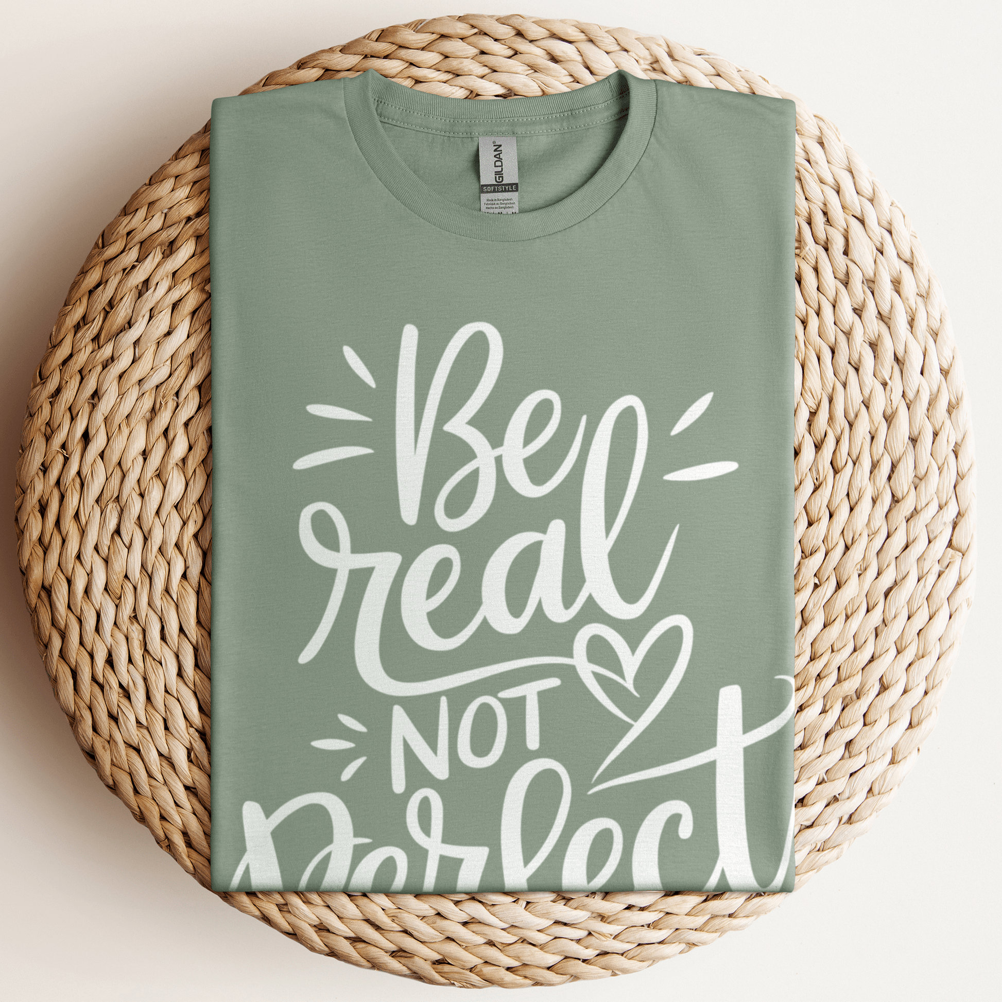 Be Real Not Perfect T-Shirt Sage / S