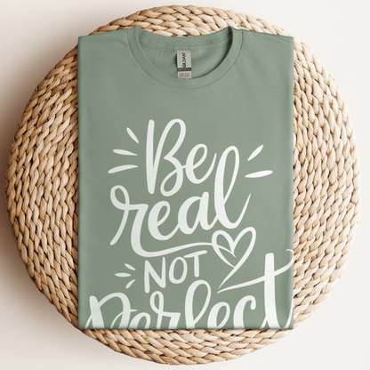 Be Real Not Perfect T-Shirt Sage / S