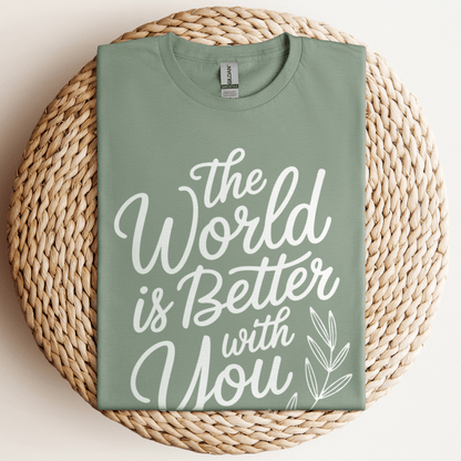 The World Is Better T-Shirt Sage / S