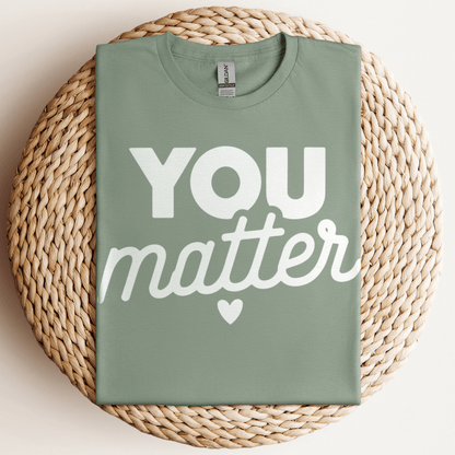You Matter T-Shirt Sage / S