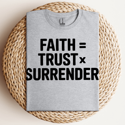 Faith = Trust x Surrender T-Shirt Sport Grey / S