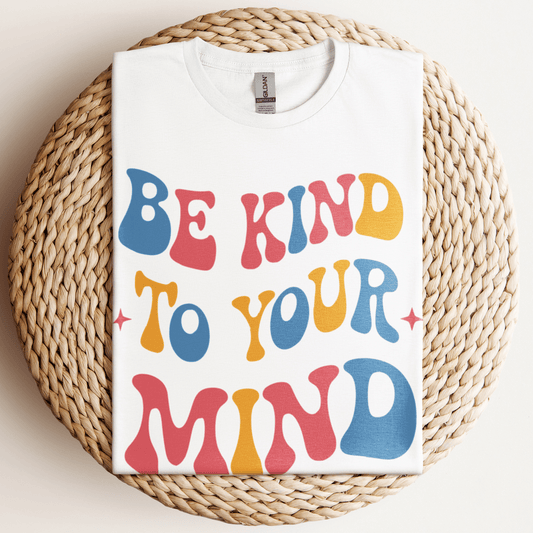 Be Kind To Your Mind T-Shirt White / S