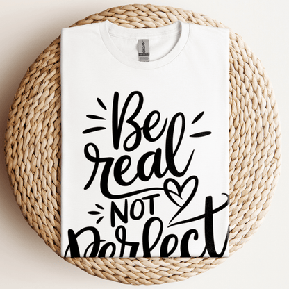 Be Real Not Perfect T-Shirt White / S