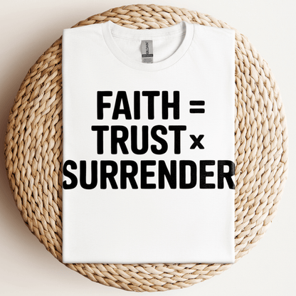Faith = Trust x Surrender T-Shirt White / S