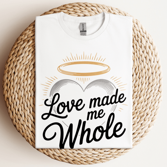 Love Made Me Whole T-Shirt White / S