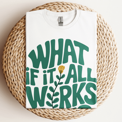 What If It All Works Out T-Shirt White / S